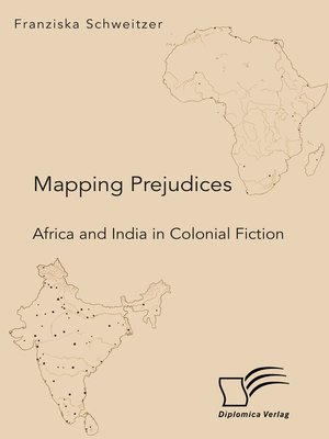 cover image of Mapping Prejudices. Africa and India in Colonial Fiction